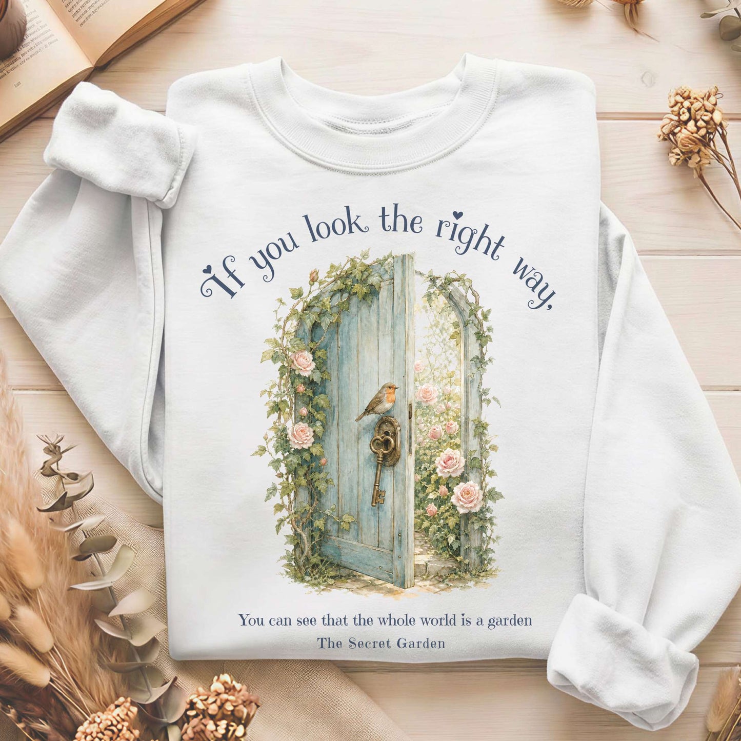 The Whole World Is Like A Garden The Secret Garden Literary Sweatshirt