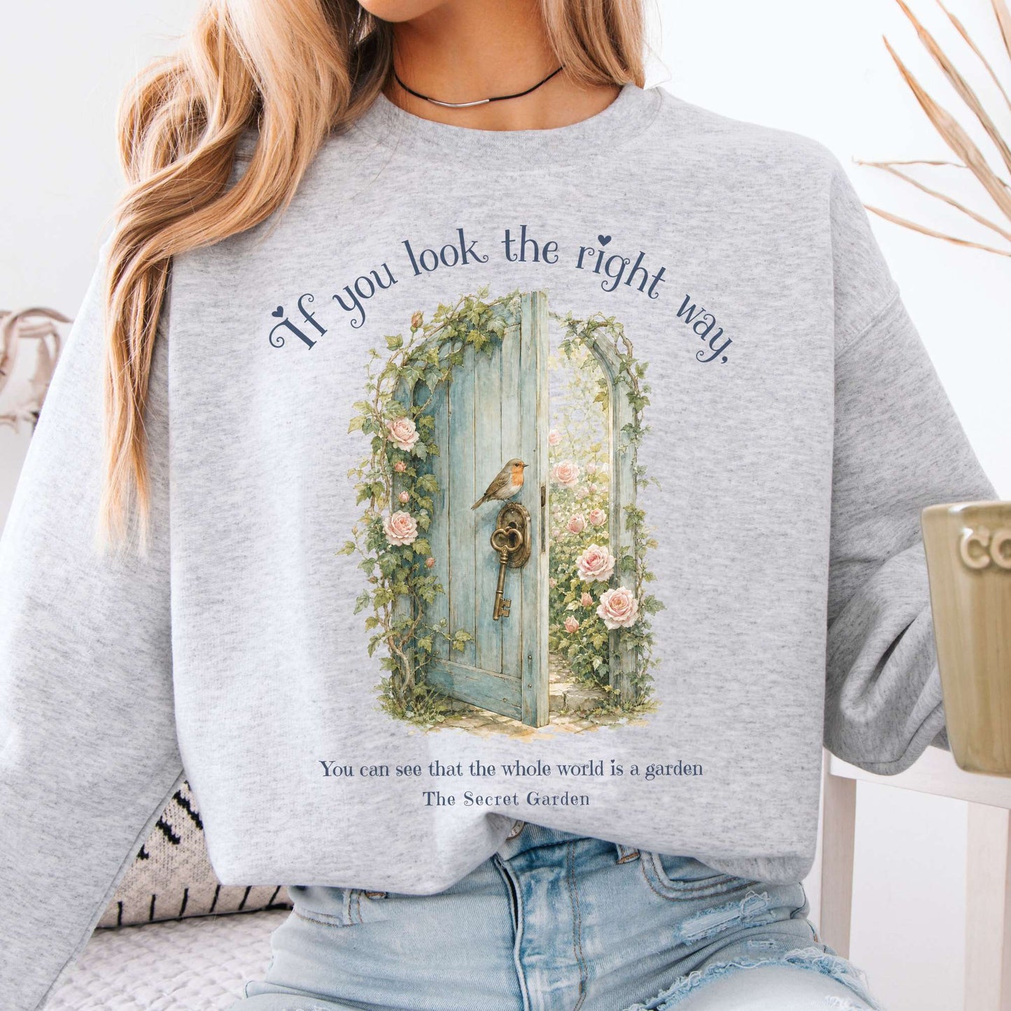 The Whole World Is Like A Garden The Secret Garden Literary Crewneck Sweatshirt