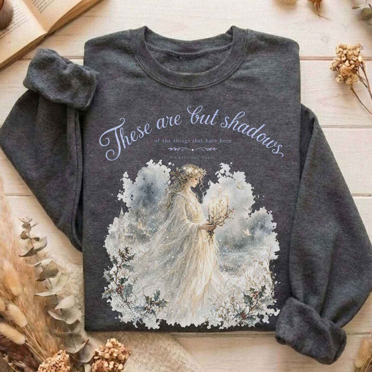 These Are But Shadows A Christmas Carol Charles Dickens Literary Sweatshirt