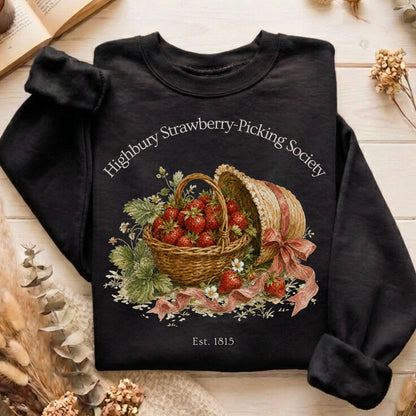 Highbury Strawberry-Picking Society Jane Austen Emma Literary Sweatshirt
