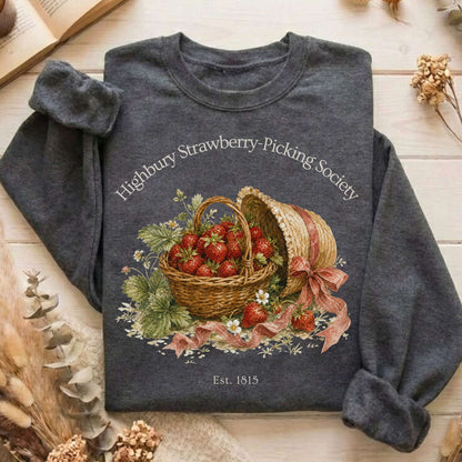 Highbury Strawberry-Picking Society Jane Austen Emma Literary Sweatshirt