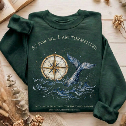 As for Me, I Am Tormented Moby-Dick Melville Literary Sweatshirt