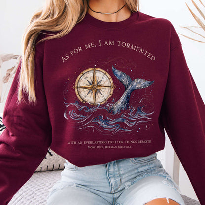 As for Me, I Am Tormented Moby-Dick Melville Literary Sweatshirt