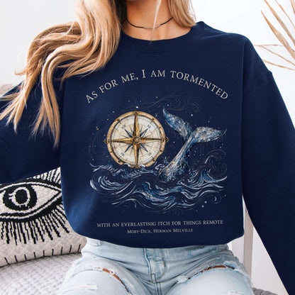 As for Me, I Am Tormented Moby-Dick Melville Literary Sweatshirt
