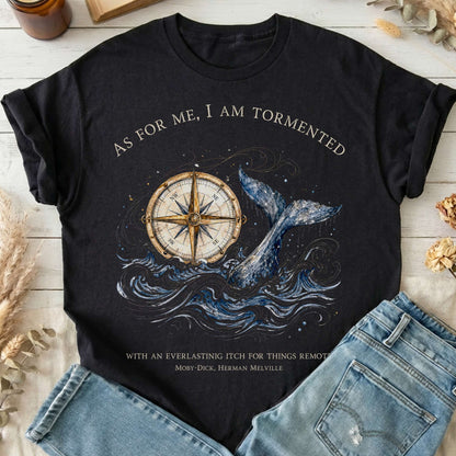 As for Me, I Am Tormented Moby-Dick Melville Literary T-Shirt