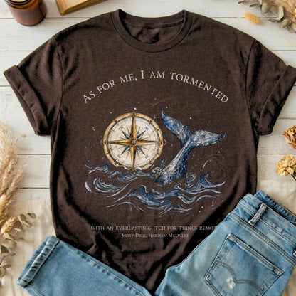 As for Me, I Am Tormented Moby-Dick Melville Literary T-Shirt
