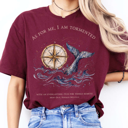 As for Me, I Am Tormented Moby-Dick Melville Literary T-Shirt