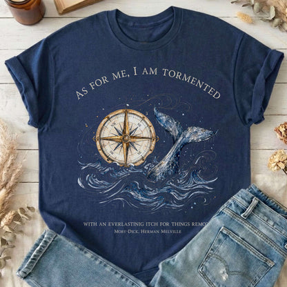 As for Me, I Am Tormented Moby-Dick Melville Literary T-Shirt