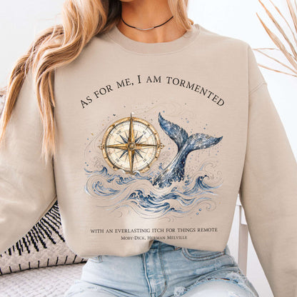 As for Me, I Am Tormented Moby-Dick Melville Literary Sweatshirt