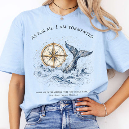 As for Me, I Am Tormented Moby-Dick Melville Literary T-Shirt