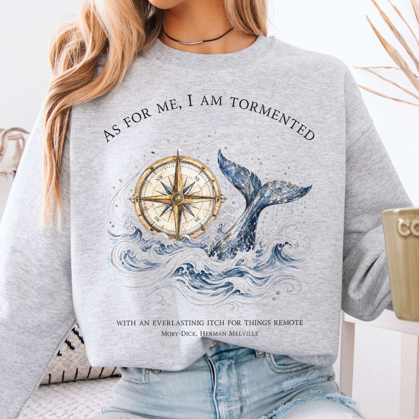 As for Me, I Am Tormented Moby-Dick Melville Literary Crewneck Sweatshirt