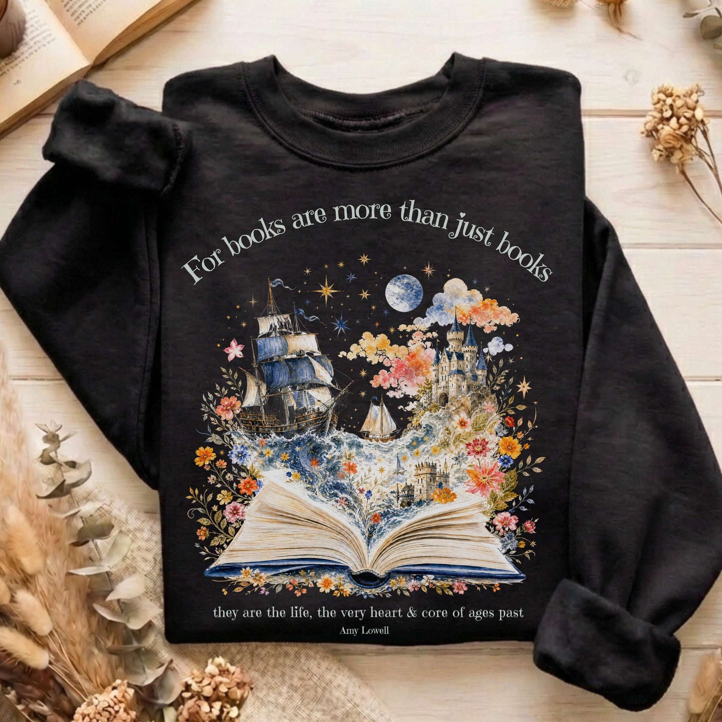 For Books Are More Than Books Amy Lowell Literary Sweatshirt