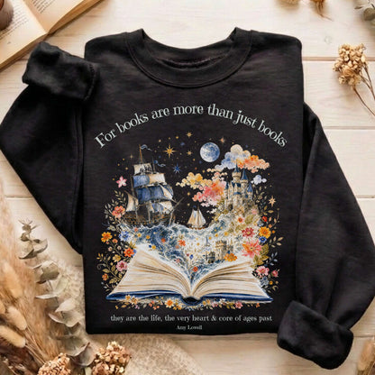 For Books Are More Than Books Amy Lowell Literary Sweatshirt