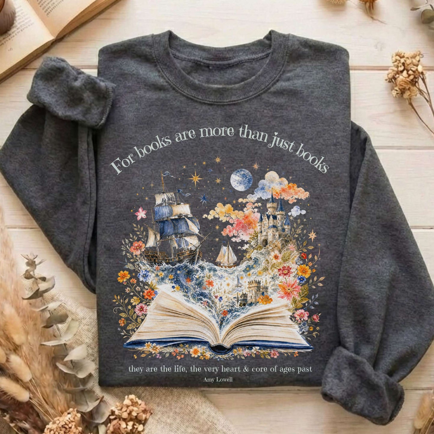 For Books Are More Than Books Amy Lowell Literary Sweatshirt