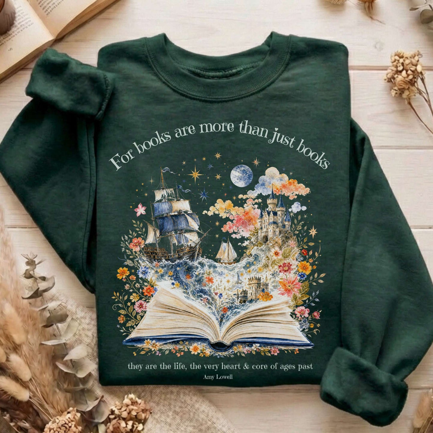 For Books Are More Than Books Amy Lowell Literary Sweatshirt