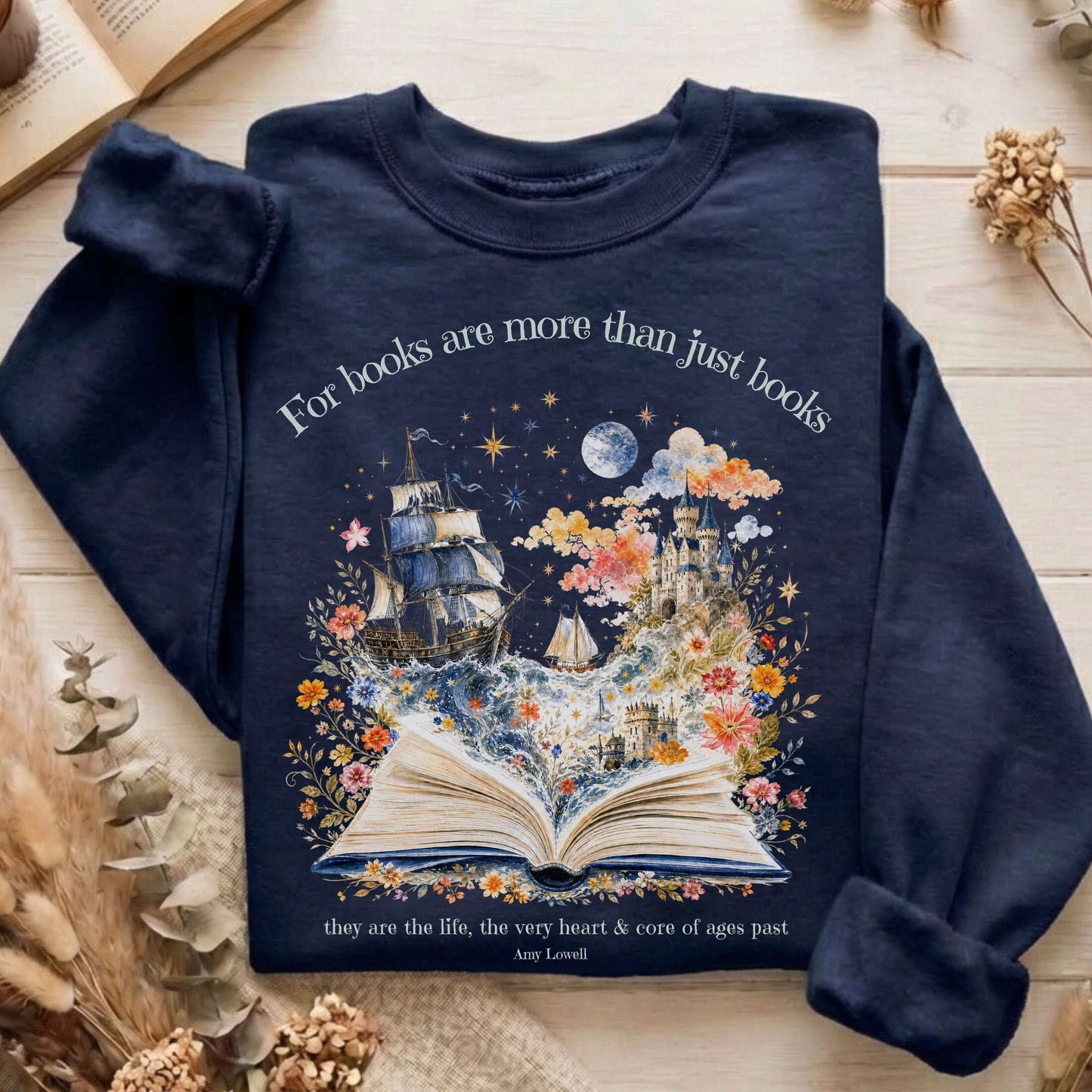 For Books Are More Than Books Amy Lowell Literary Sweatshirt