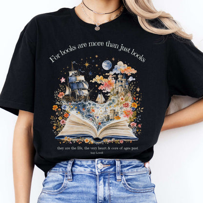 For Books Are More Than Books Amy Lowell Literary T-Shirt