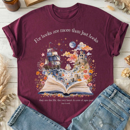 For Books Are More Than Books Amy Lowell Literary T-Shirt