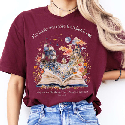 For Books Are More Than Books Amy Lowell Literary T-Shirt