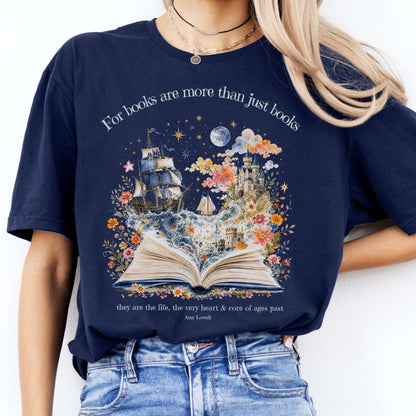 For Books Are More Than Books Amy Lowell Literary T-Shirt