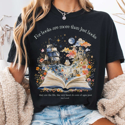 For Books Are More Than Books Amy Lowell Literary T-Shirt