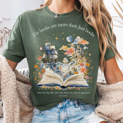 For Books Are More Than Books Amy Lowell Literary T-Shirt