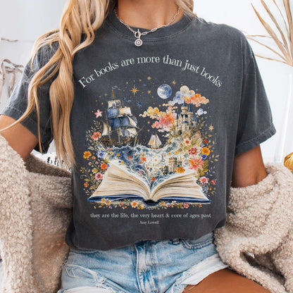 For Books Are More Than Books Amy Lowell Literary T-Shirt