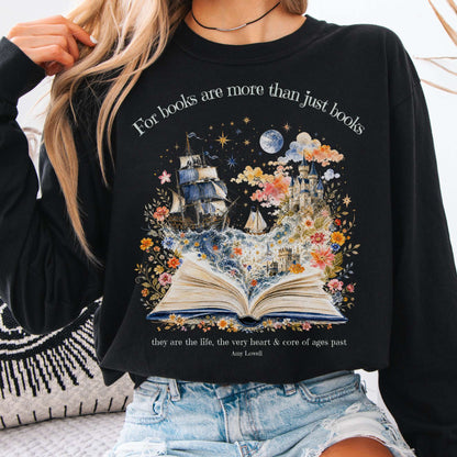 For Books Are More Than Books Amy Lowell Literary Long Sleeve