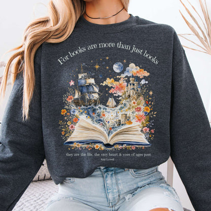 For Books Are More Than Books Amy Lowell Literary Crewneck Sweatshirt
