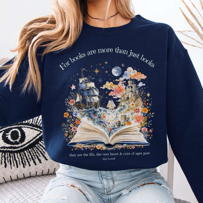 For Books Are More Than Books Amy Lowell Literary Crewneck Sweatshirt