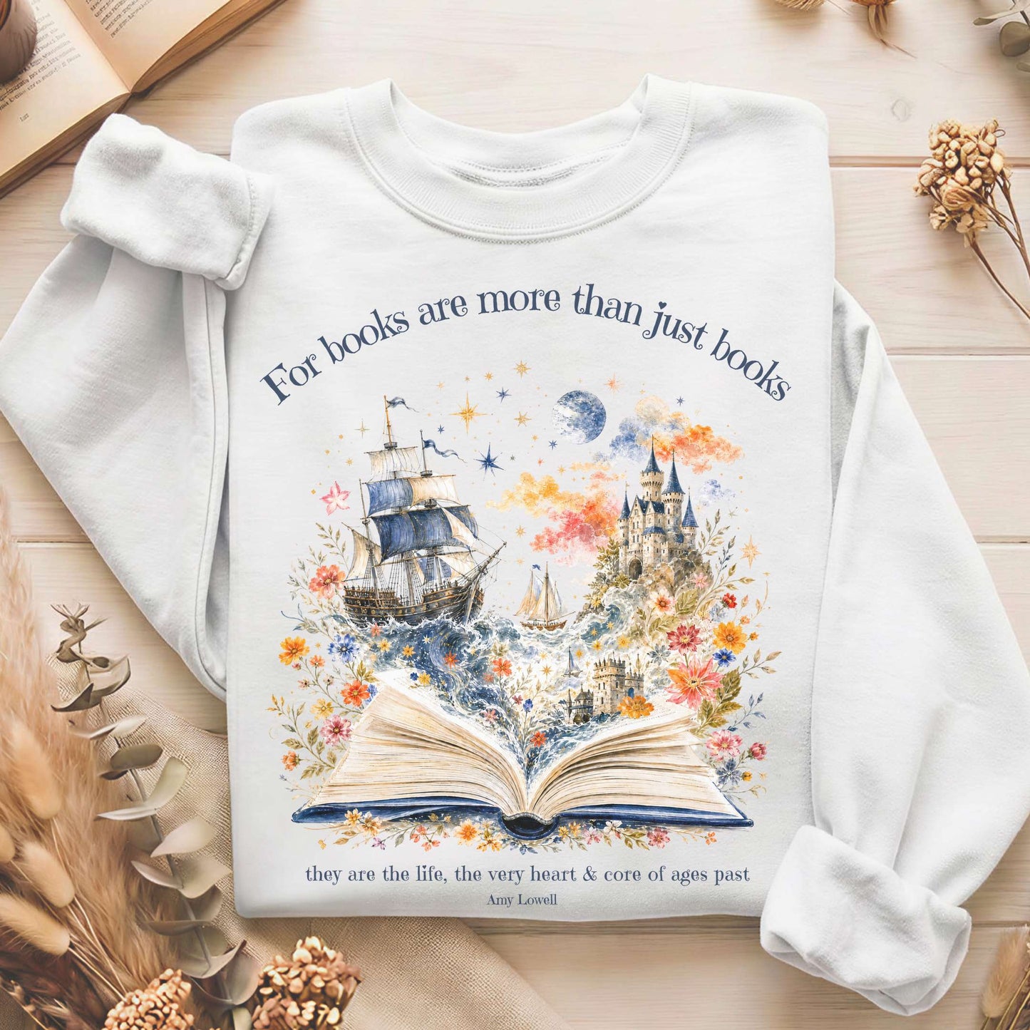 For Books Are More Than Books Amy Lowell Literary Sweatshirt