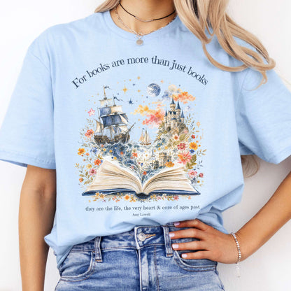 For Books Are More Than Books Amy Lowell Literary T-Shirt