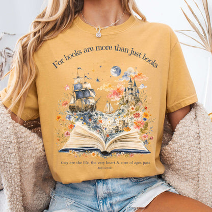 For Books Are More Than Books Amy Lowell Literary T-Shirt
