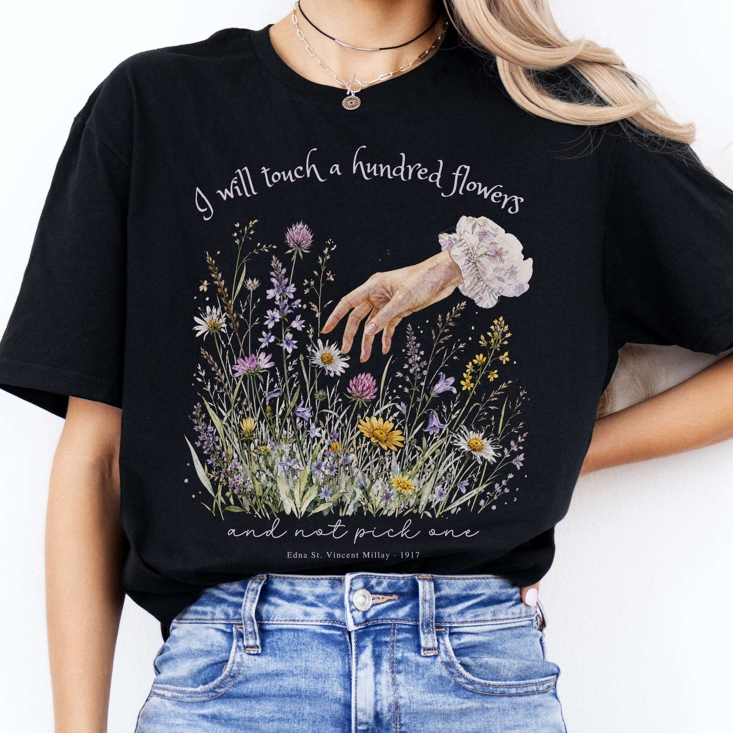 I Will Touch a Hundred Flowers Edna St. Vincent Millay Literary T-Shirt