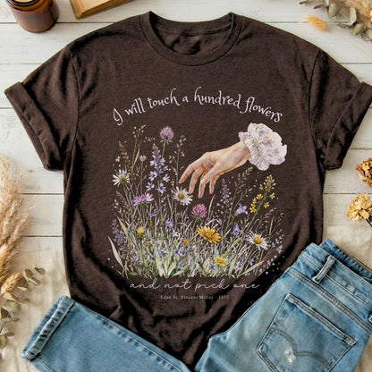 I Will Touch a Hundred Flowers Edna St. Vincent Millay Literary T-Shirt