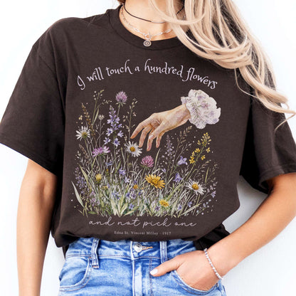 I Will Touch a Hundred Flowers Edna St. Vincent Millay Literary T-Shirt