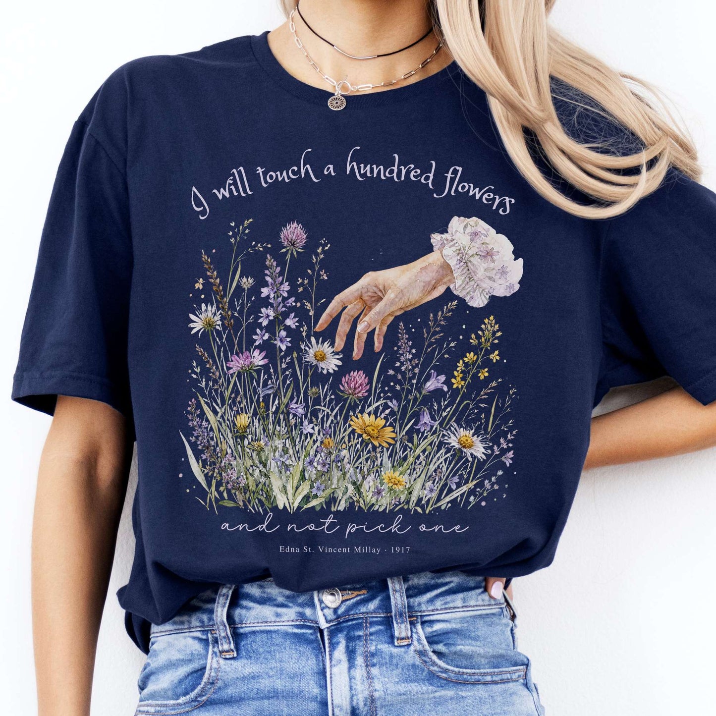 I Will Touch a Hundred Flowers Edna St. Vincent Millay Literary T-Shirt