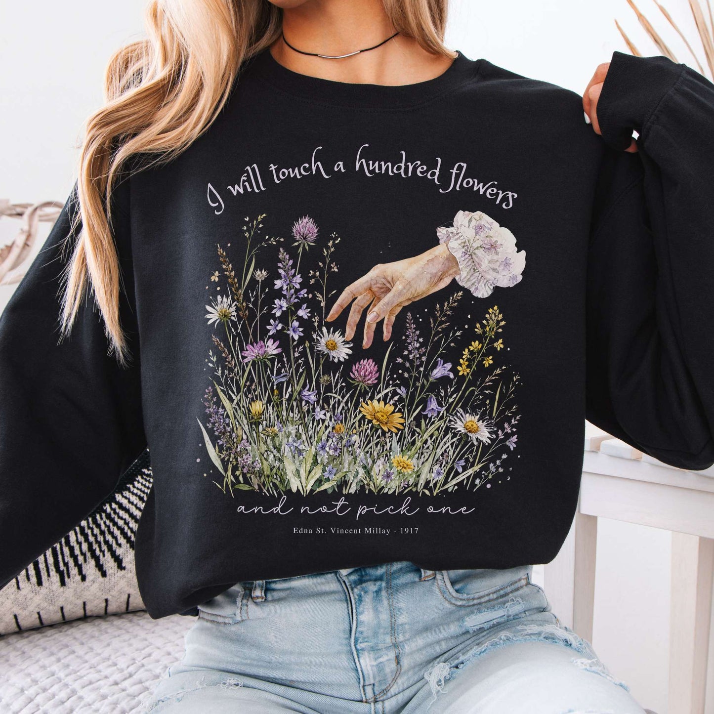 I Will Touch a Hundred Flowers Edna St. Vincent Millay Literary Crewneck Sweatshirt