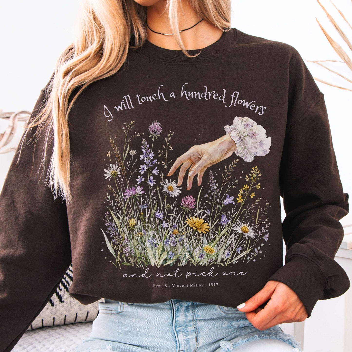 I Will Touch a Hundred Flowers Edna St. Vincent Millay Literary Crewneck Sweatshirt