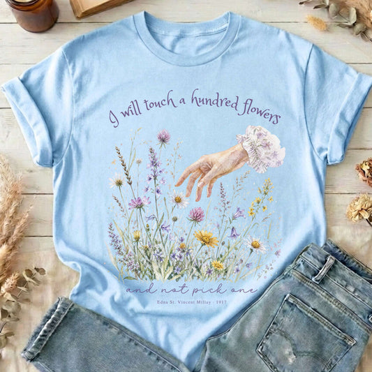I Will Touch a Hundred Flowers Edna St. Vincent Millay Literary T-Shirt