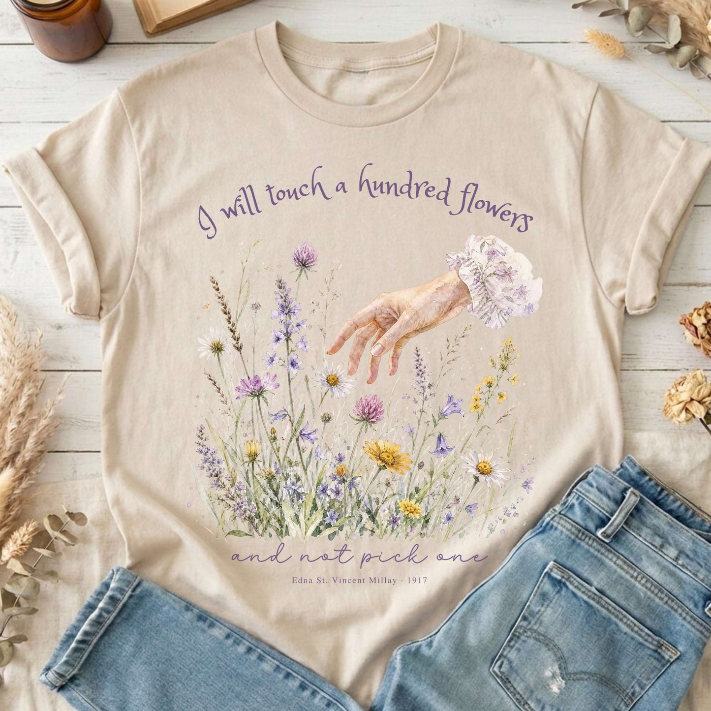 I Will Touch a Hundred Flowers Edna St. Vincent Millay Literary T-Shirt