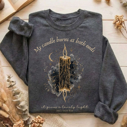 My Candle Burns at Both Ends Edna St. Vincent Millay Literary Sweatshirt
