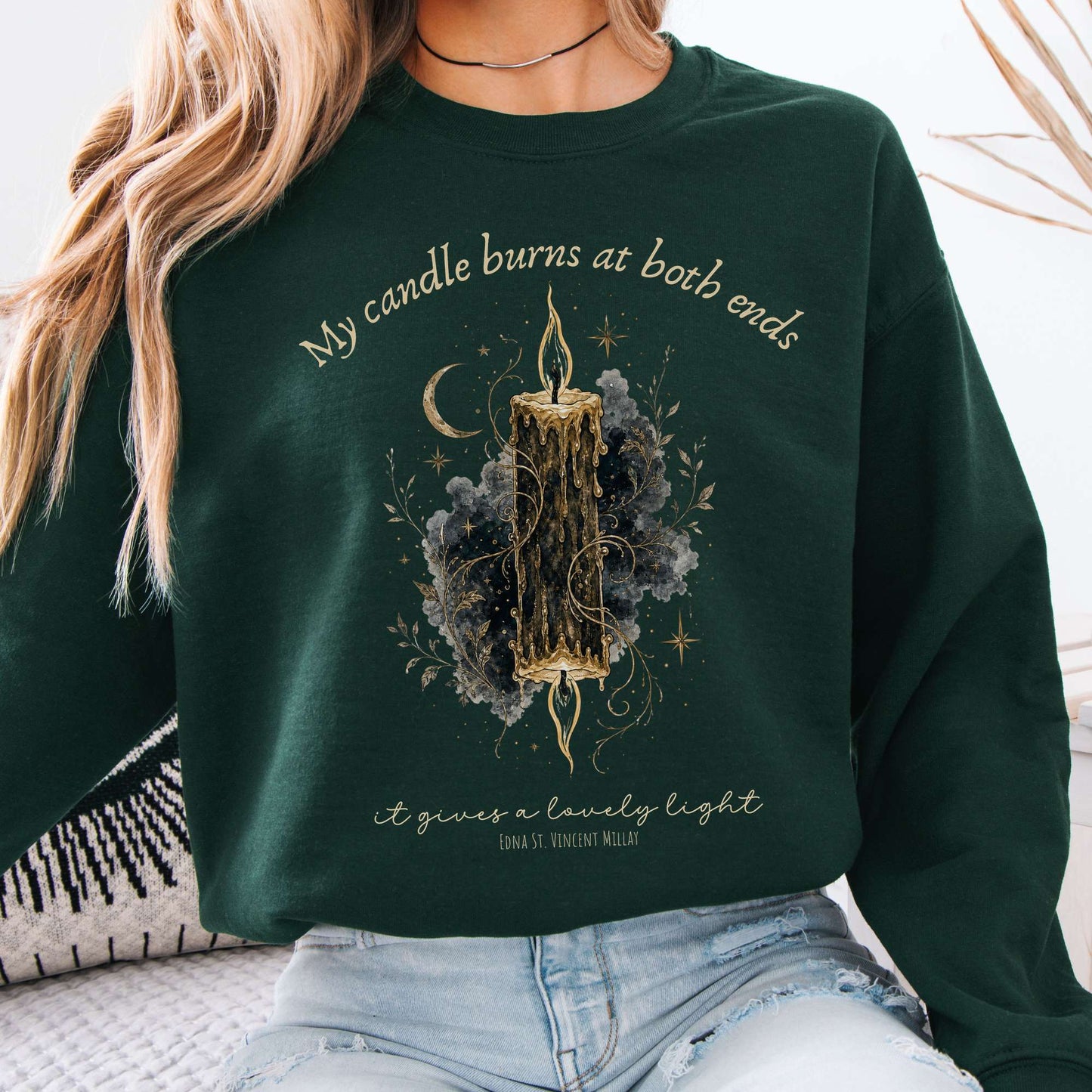 My Candle Burns at Both Ends Edna St. Vincent Millay Literary Sweatshirt