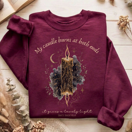 My Candle Burns at Both Ends Edna St. Vincent Millay Literary Sweatshirt
