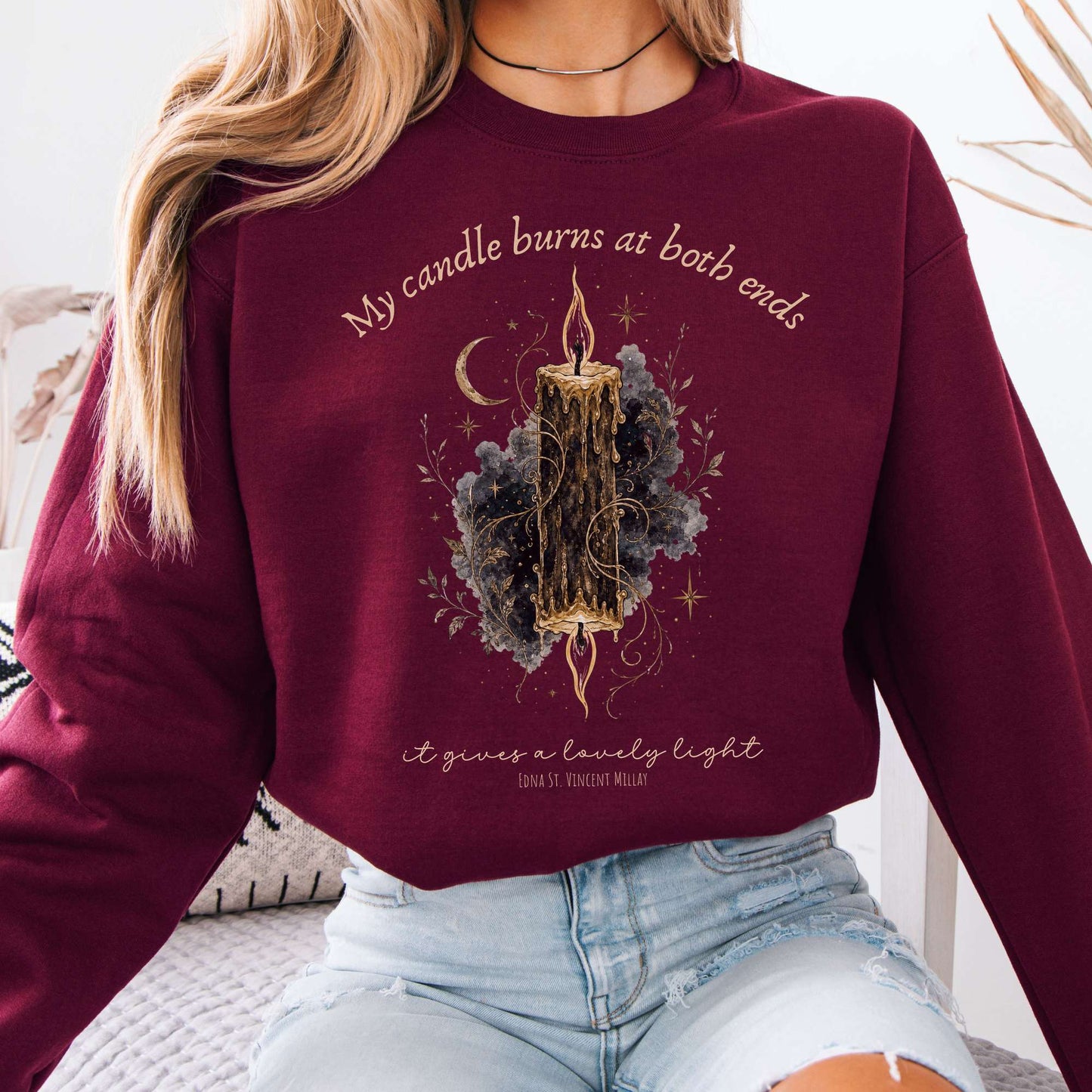 My Candle Burns at Both Ends Edna St. Vincent Millay Literary Sweatshirt