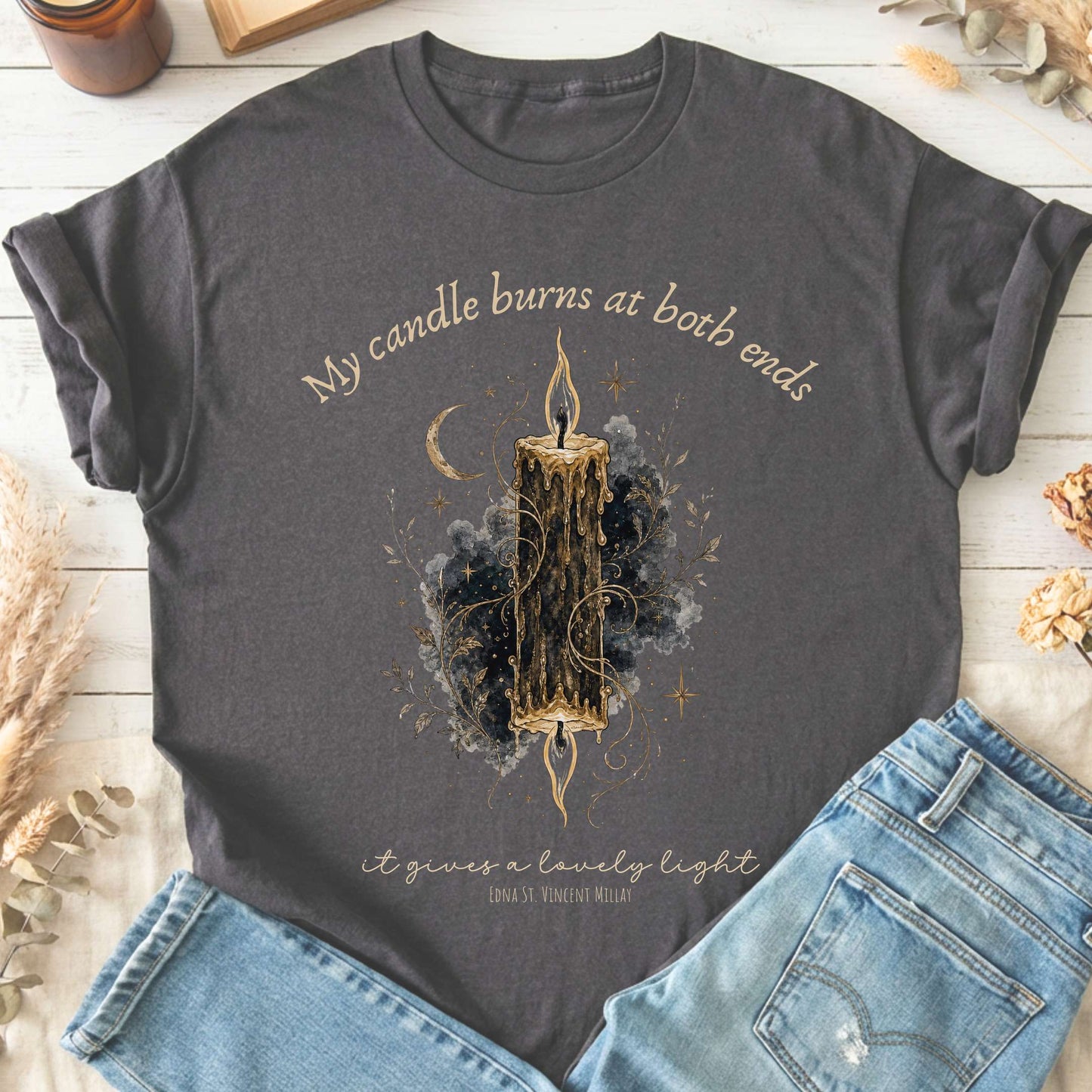 My Candle Burns at Both Ends Edna St. Vincent Millay Literary T-Shirt