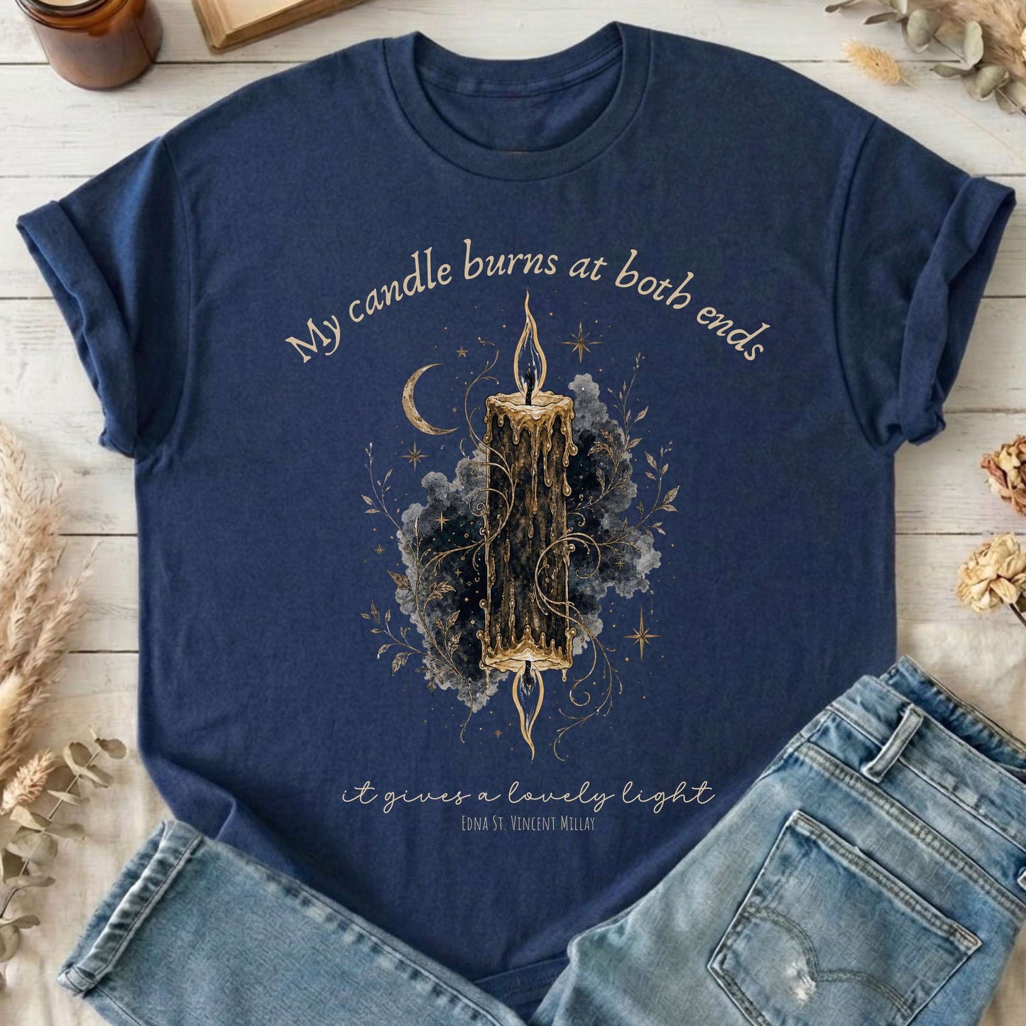 My Candle Burns at Both Ends Edna St. Vincent Millay Literary T-Shirt