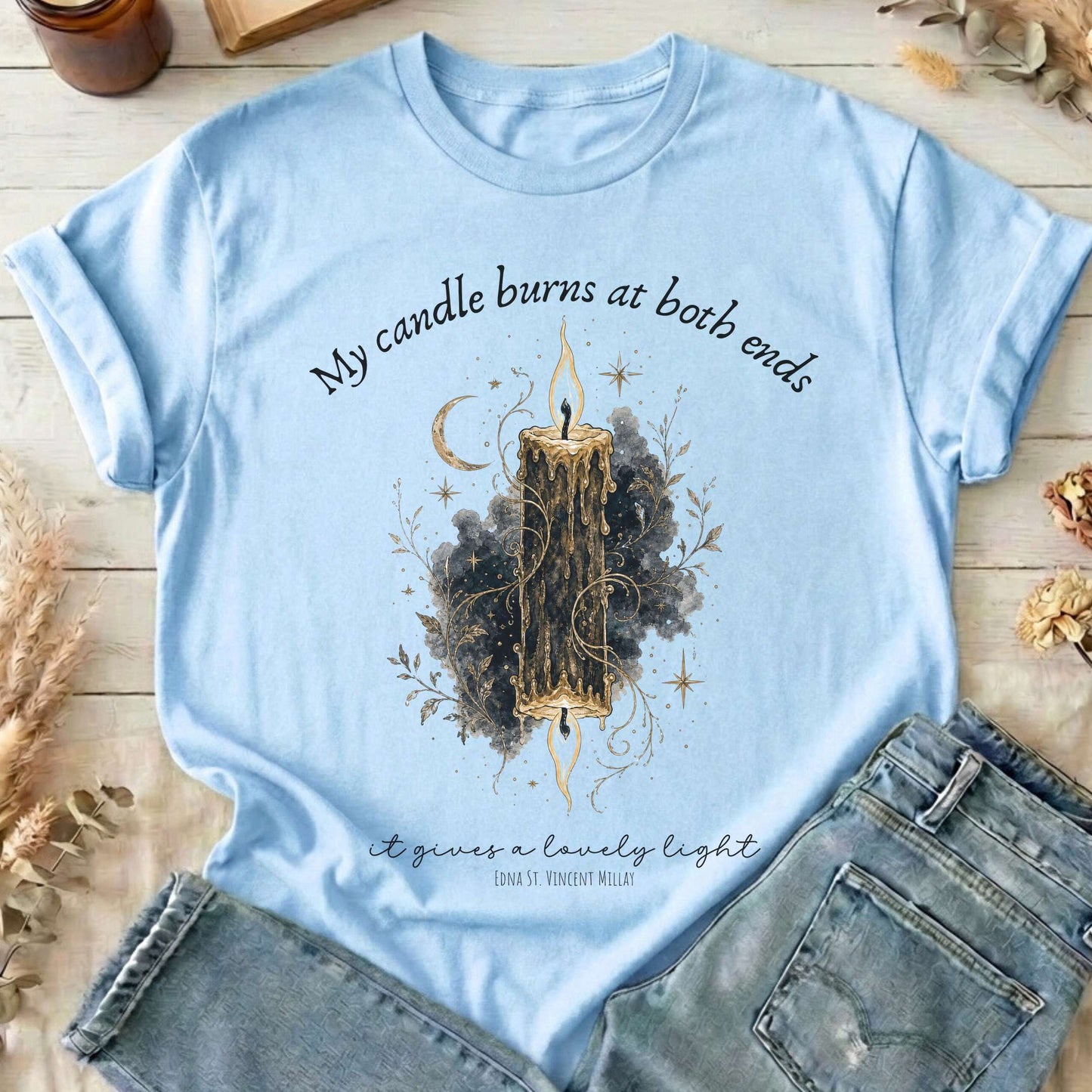 My Candle Burns at Both Ends Edna St. Vincent Millay Literary T-Shirt
