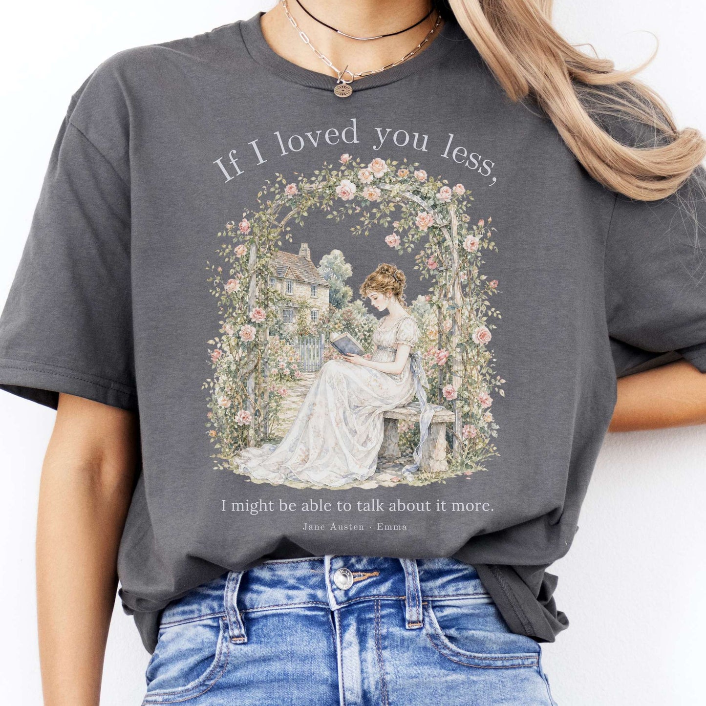 If I Loved You Less Emma Jane Austen Literary T-Shirt