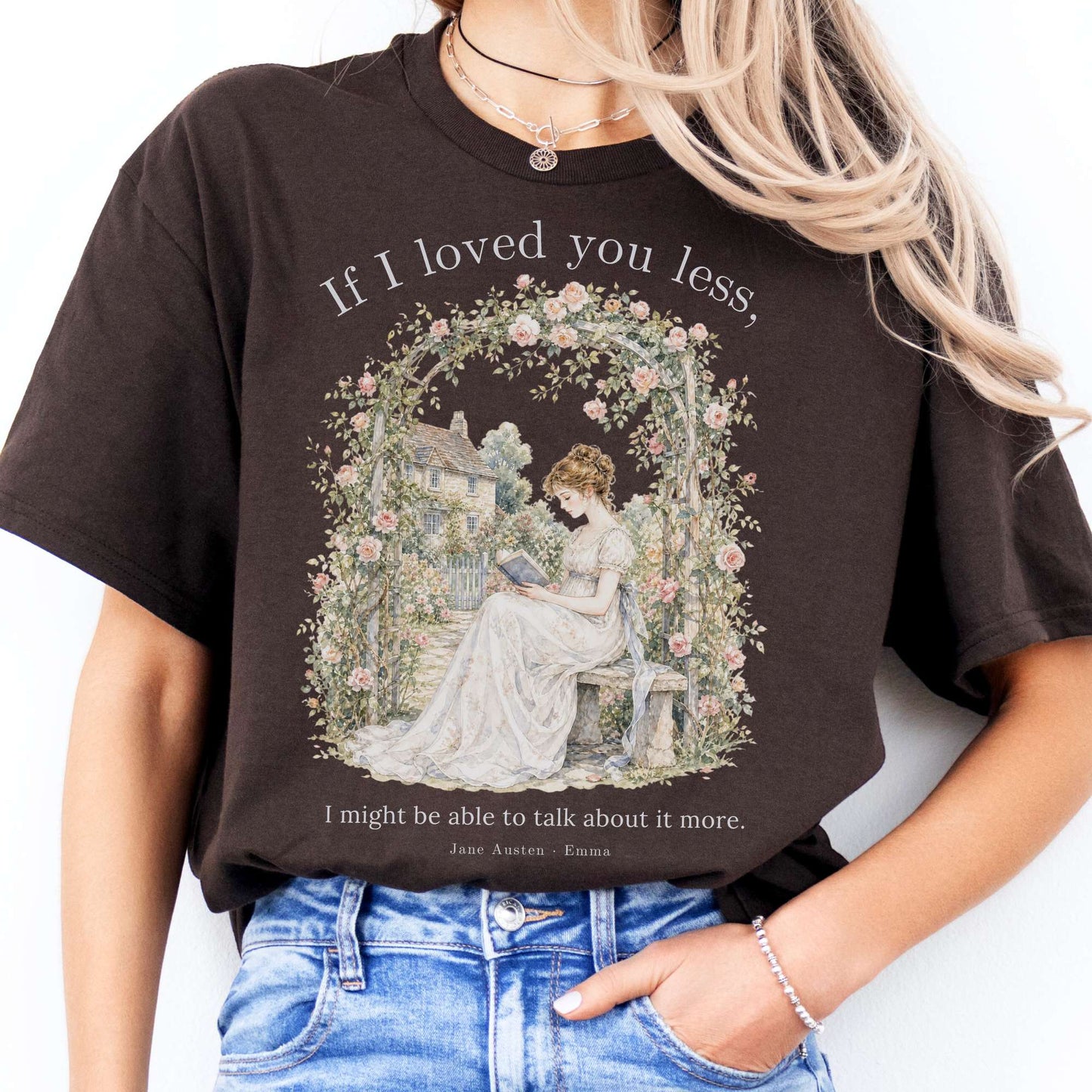If I Loved You Less Emma Jane Austen Literary T-Shirt
